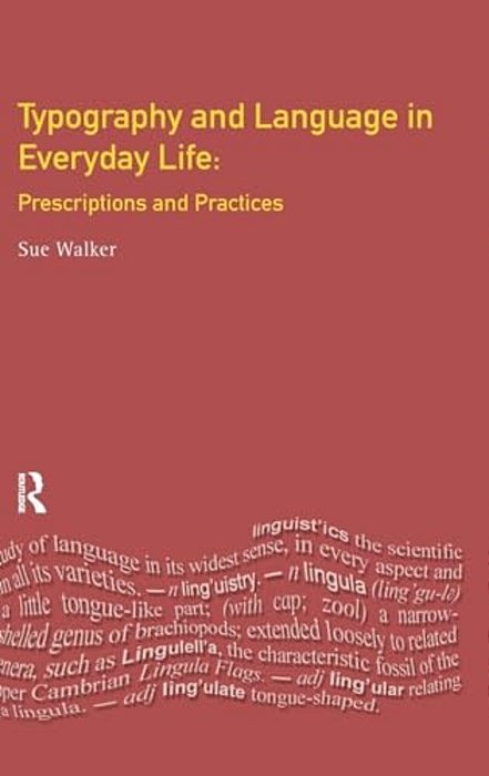 Typography & Language In Everyday Life: Prescriptions And Practices-..