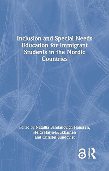 Inclusion And Special Needs Education For Immigrant Students In The Nordic Countries-..