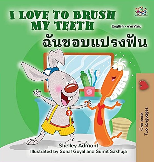 I Love To Brush My Teeth (English Thai Bilingual Children's Book)-..