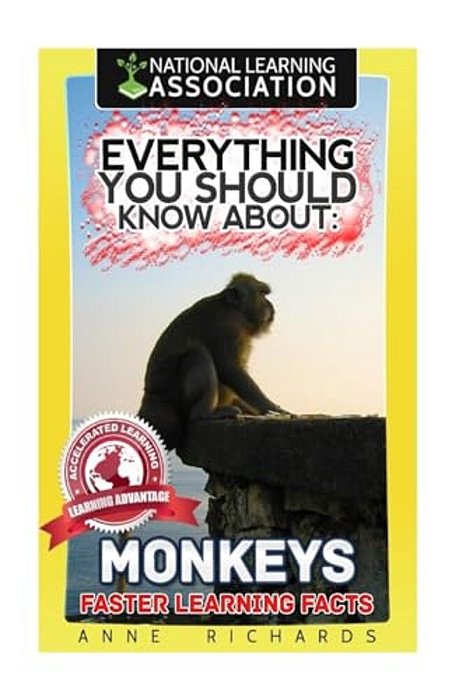 Everything You Should Know About: Monkeys-..