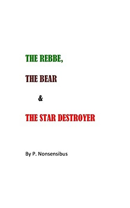 The Rebbe, The Bear, And The Star Destroyer-..