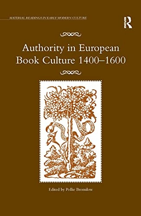 Authority In European Book Culture 1400-1600-..