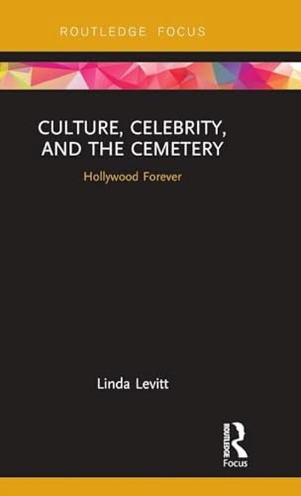 Culture, Celebrity, And The Cemetery: Hollywood Forever-..