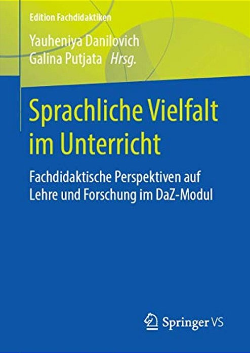 Sprachliche Vielfalt Im Unterricht: Fachdidaktische Perspektiven Auf Lehre Und Forschung Im Daz-Modul-..