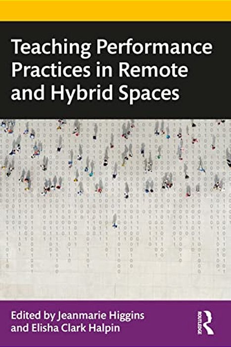 Teaching Performance Practices In Remote And Hybrid Spaces-..