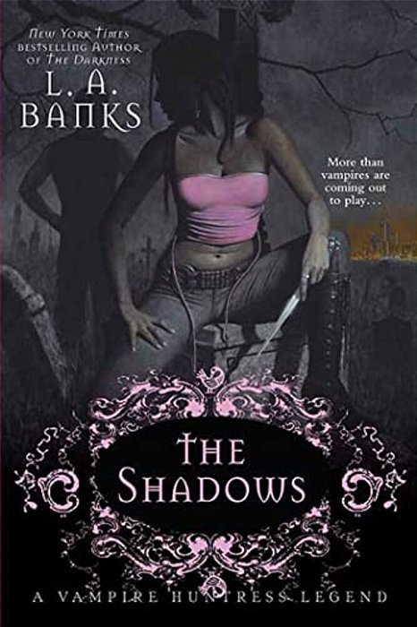 The Shadows: A Vampire Huntress Legend-..