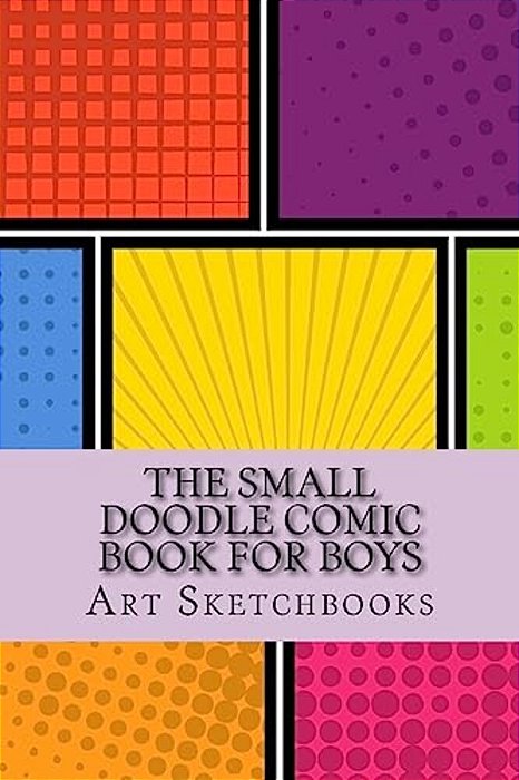 The Small Doodle Comic Book For Boys: Mixed, 6" X 9", 100 Pages-..