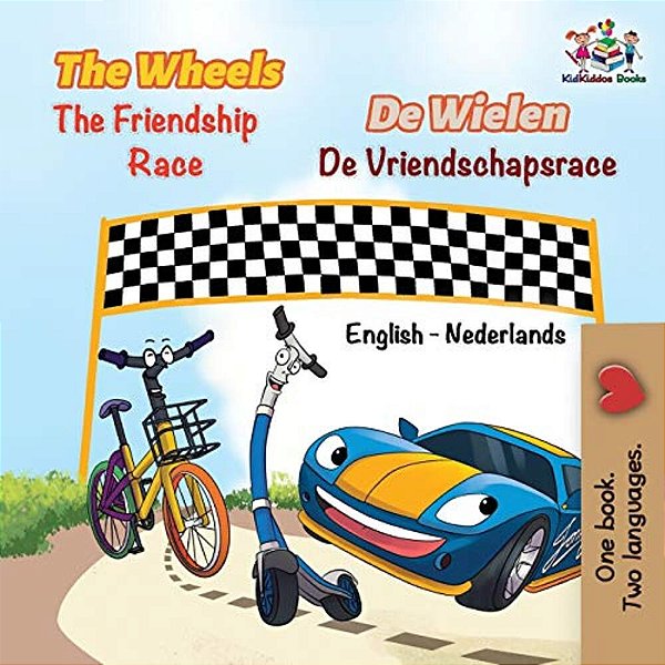 The Wheels The Friendship Race: English Dutch Bilingual-..