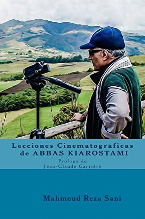 Lecciones Cinematograficas De Abbas Kiarostami-..