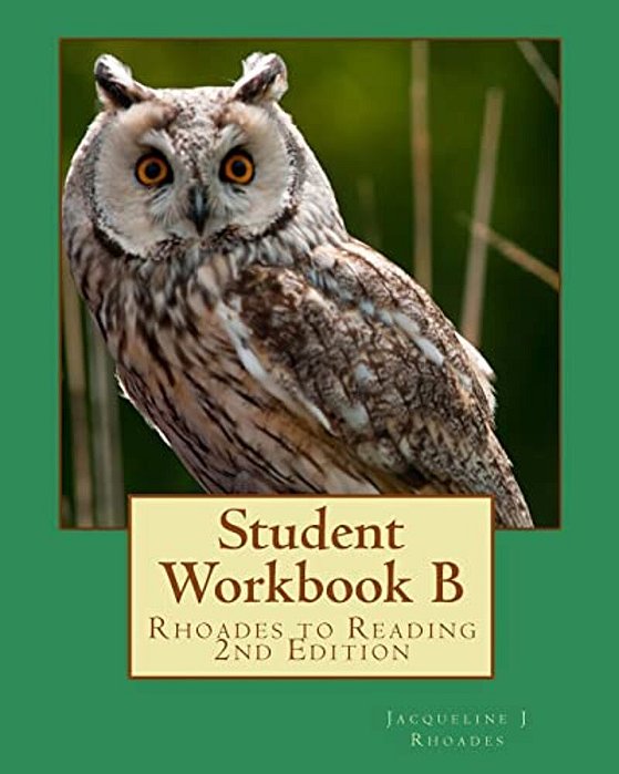 Student Workbook B: Rhoades To Reading 2ND Edition-..