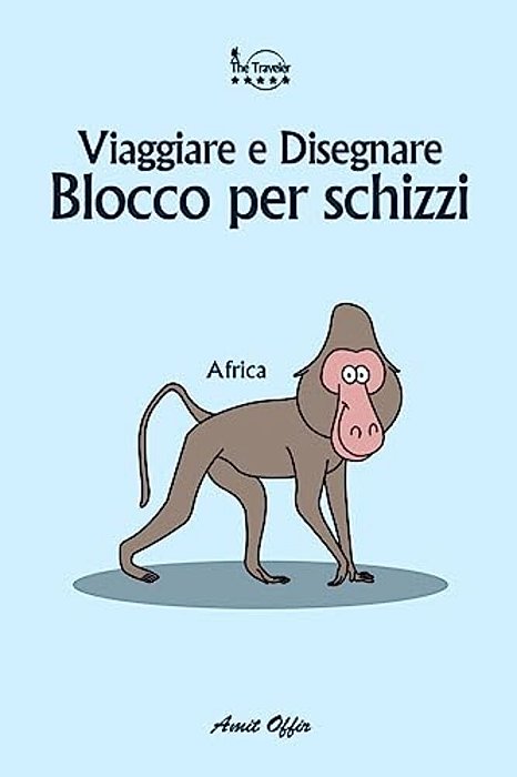 Blocco Per Schizzi: Viaggiare E Disegnare: Africa-..
