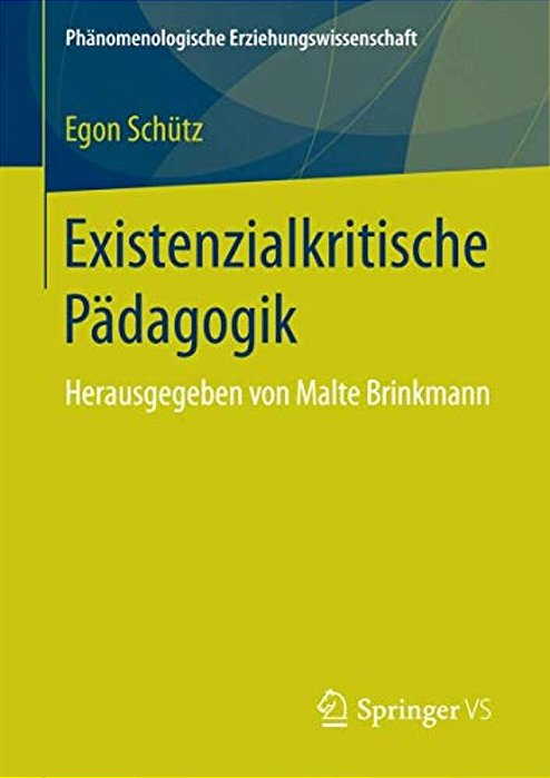 Existenzialkritische Pädagogik: Herausgegeben Von Malte Brinkmann-..