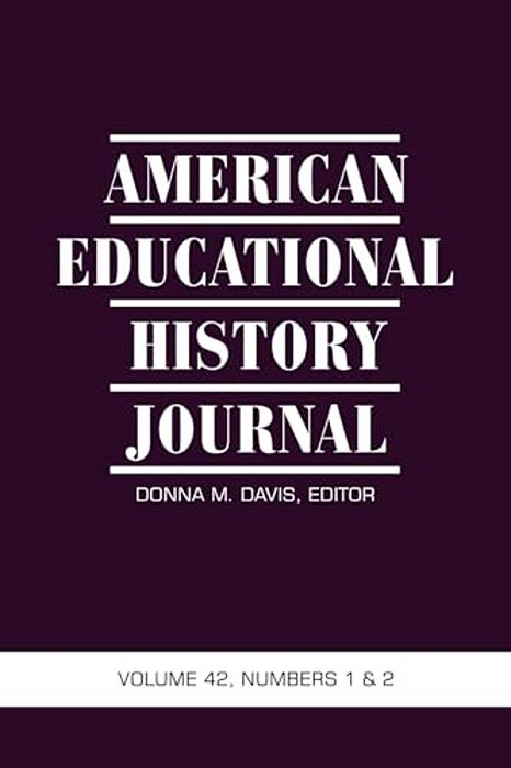 American Educational History Journal Vol 42 Issue 1 & 2-..