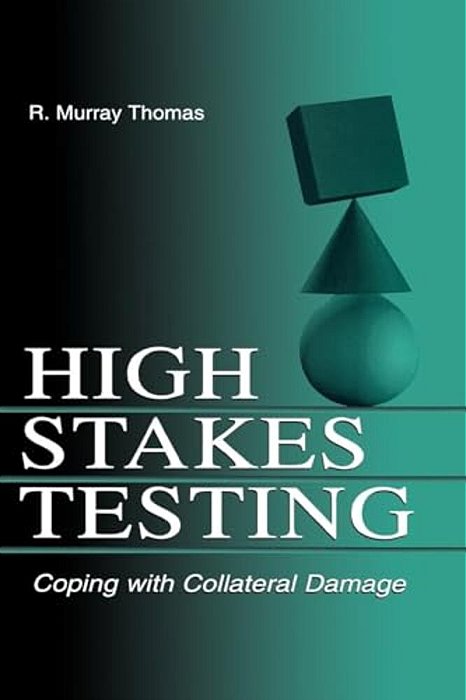 High-Stakes Testing: Coping With Collateral Damage-..