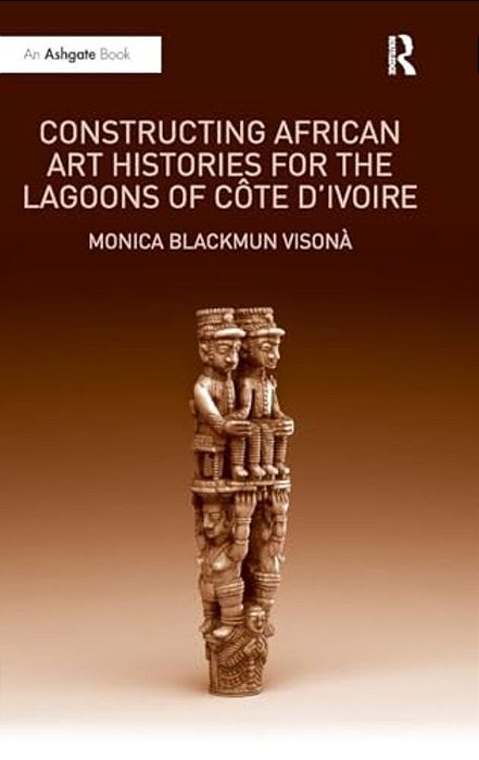 Constructing African Art Histories For The Lagoons Of Côte D'Ivoire-..