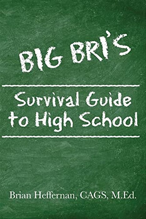 Big Bri's Survival Guide To High School-..