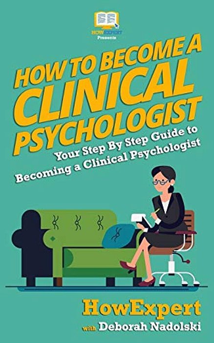 How To Become A Clinical Psychologist: Your Step-By-step Guide To Becoming A Clinical Psychologist-..