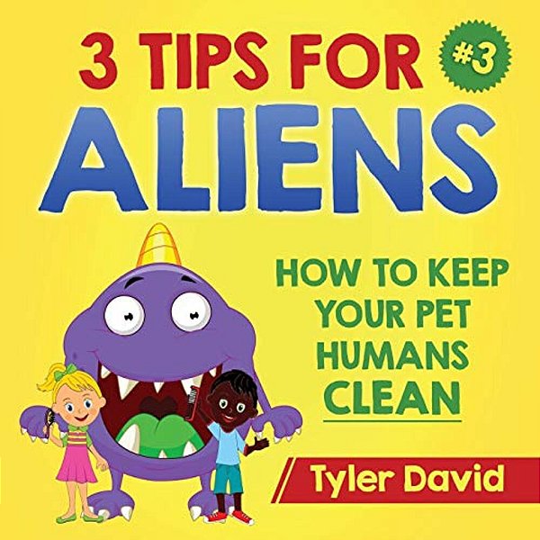 3 Tips For Aliens: How To Keep Your Pet Humans Clean-..