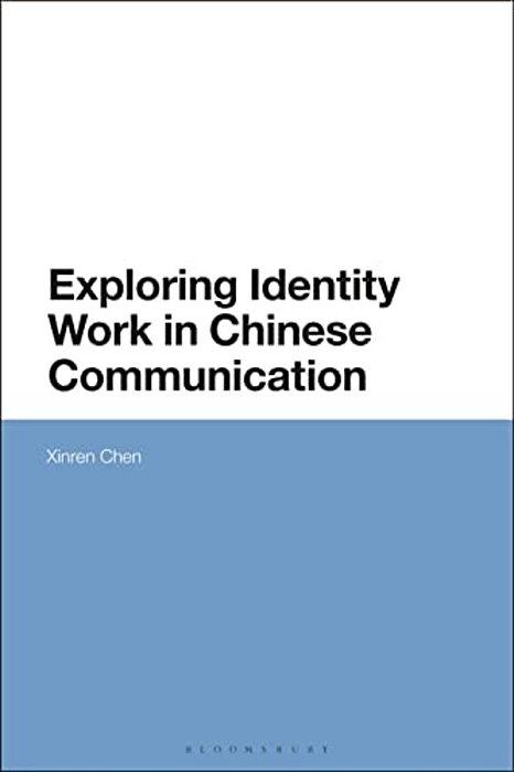 Exploring Identity Work In Chinese Communication-..