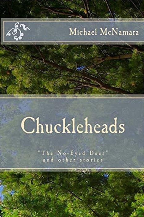 Chuckleheads: "The No-Eyed Deer" And Other Stories-..