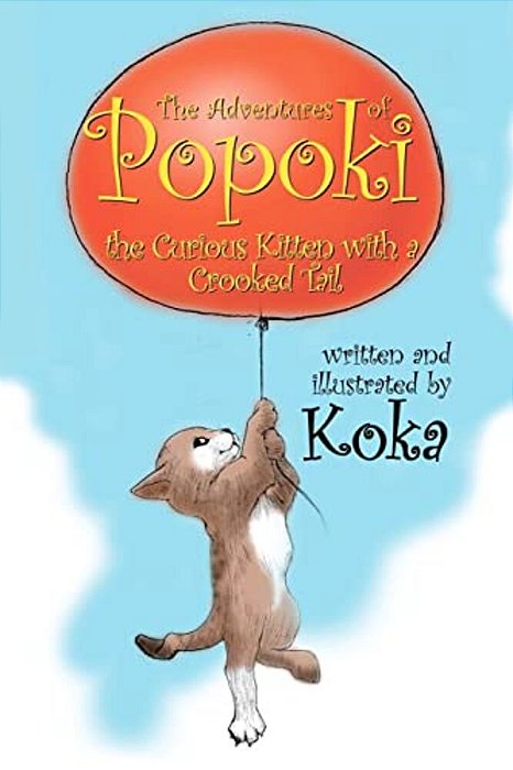 The Adventures Of Popoki: The Curious Kitten With A Crooked Tail-..