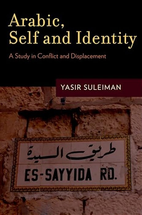 Arabic, Self And Identity: A Study In Conflict And Displacement-..
