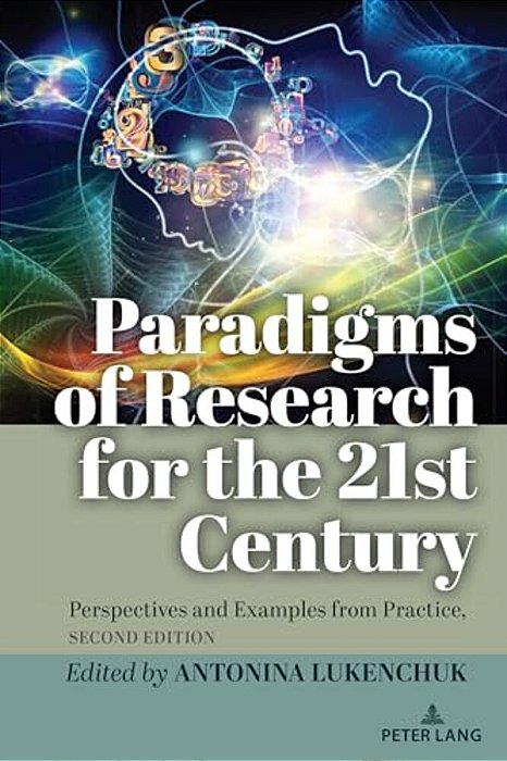 Paradigms Of Research For The 21St Century: Perspectives And Examples From Practice, Second Edition-..
