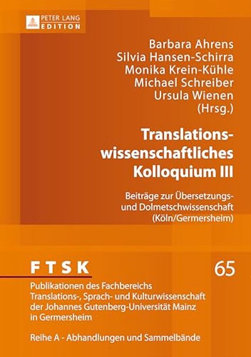 Translationswissenschaftliches Kolloquium III: Beitraege Zur Uebersetzungs- Und Dolmetschwissenschaft (Koeln/Germersheim)-..