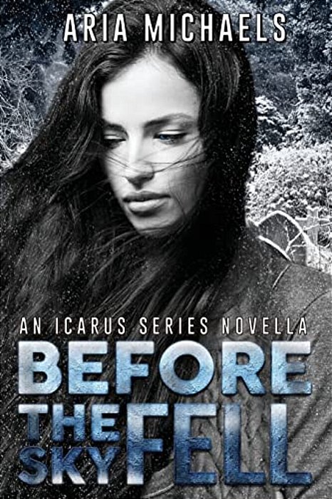 Before The Sky Fell (An Icarus Series Novella)-..