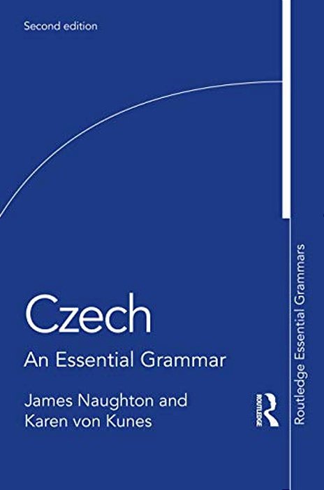Czech: An Essential Grammar-..