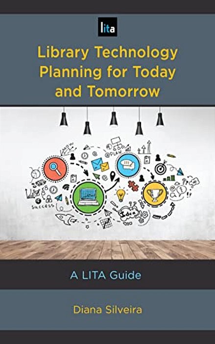 Library Technology Planning For Today And Tomorrow: A Lita Guide-..