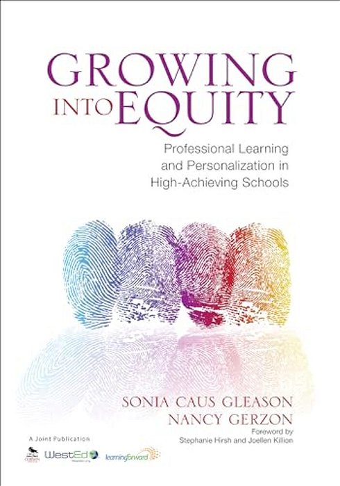 Growing Into Equity: Professional Learning And Personalization In High-Achieving Schools-..