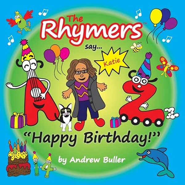 The Rhymers Say..."happy Birthday!": Katie-..