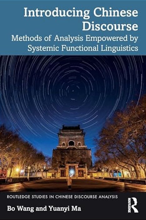 Introducing Chinese Discourse: Methods Of Analysis Empowered By Systemic Functional Linguistics-..