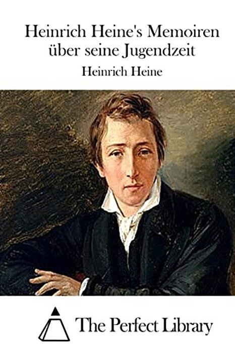 Heinrich Heine's Memoiren Über Seine Jugendzeit-..