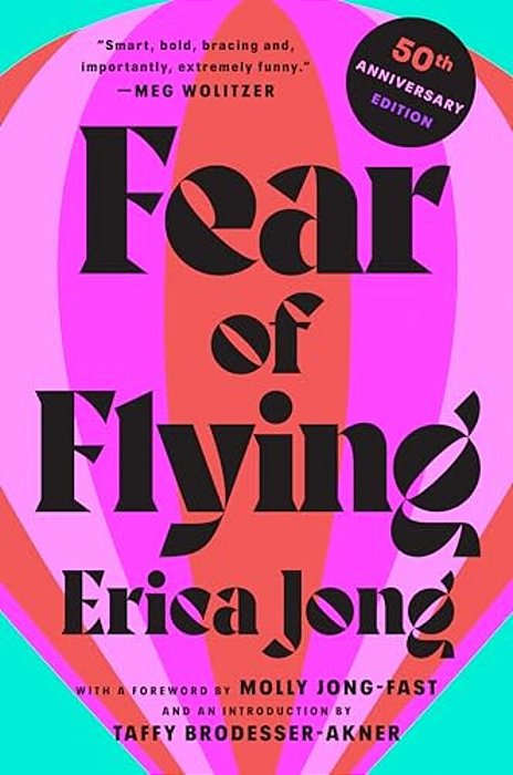 Fear Of Flying: 50Th Anniversary Edition-..
