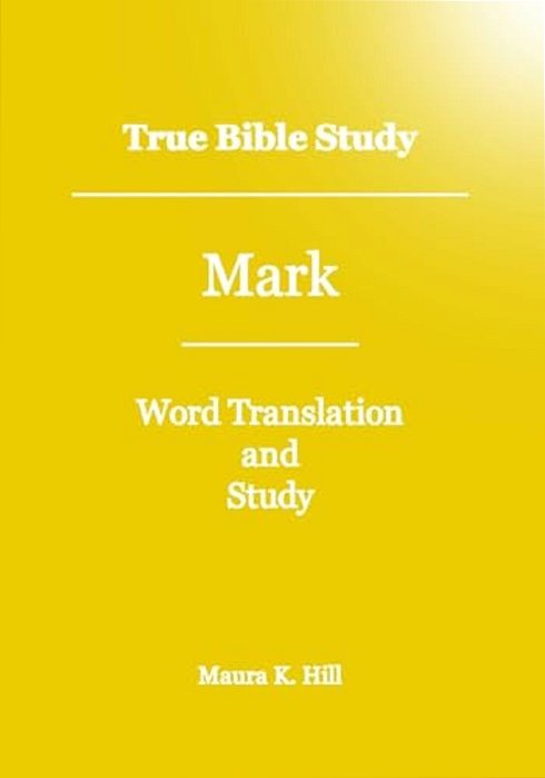 True Bible Study - Mark-..