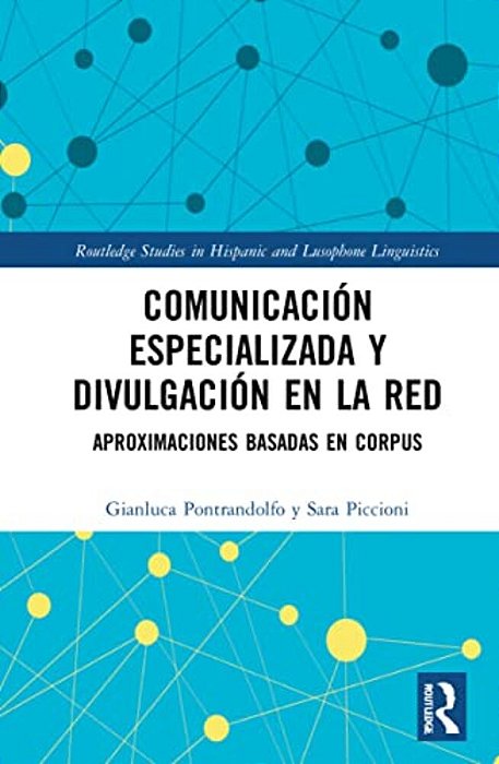 Comunicación Especializada Y Divulgación En La Red: Aproximaciones Basadas En Corpus-..
