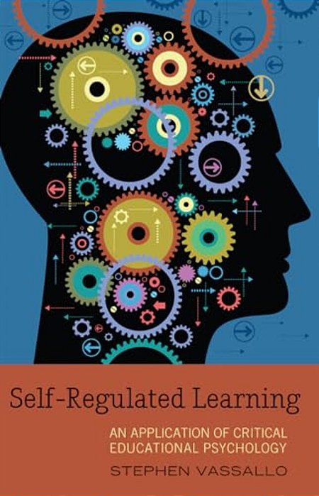Self-Regulated Learning: An Application Of Critical Educational Psychology-..