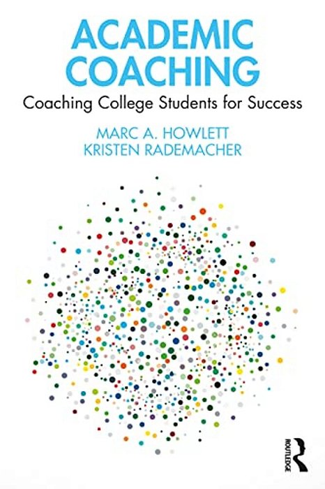 Academic Coaching: Coaching College Students For Success-..