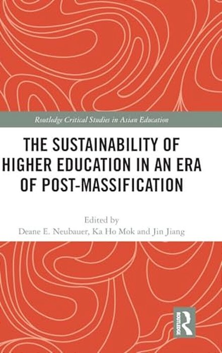 The Sustainability Of Higher Education In An Era Of Post-Massification-..