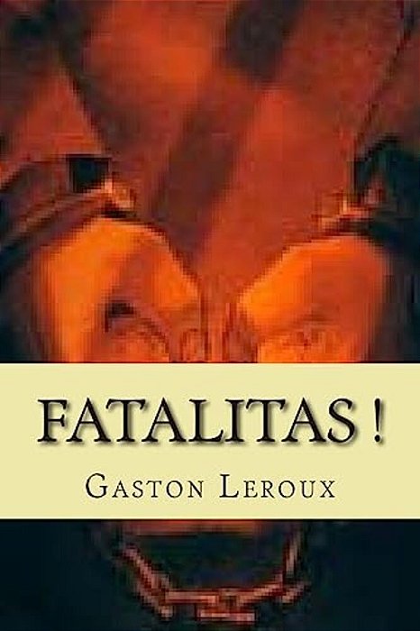 Fatalitas!: Les Aventures De Cheri-Bibi-..