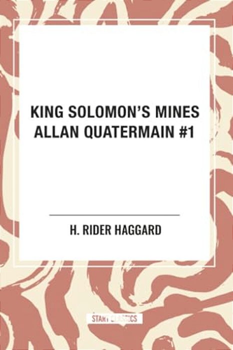 King Solomon's Mines: Allan Quatermain #1-..