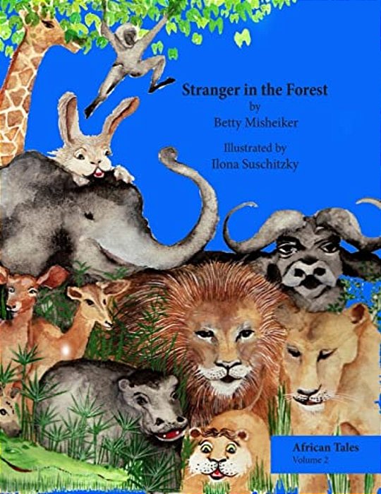 Stranger In The Forest: This Is A Very Humorous Story About The Dangers Of Copying Others And Not Thinking For Oneself. -..