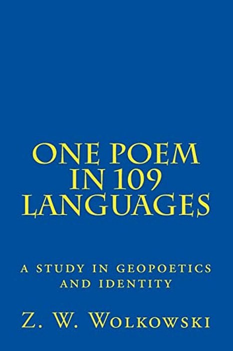 One Poem In 109 Languages: A Study In Geopoetics And Identity-..