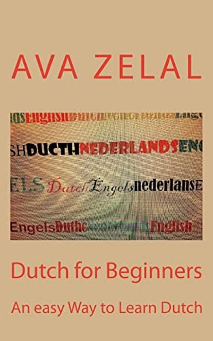 Dutch For Beginners: A Easy Way To Learn Basic Dutch-..