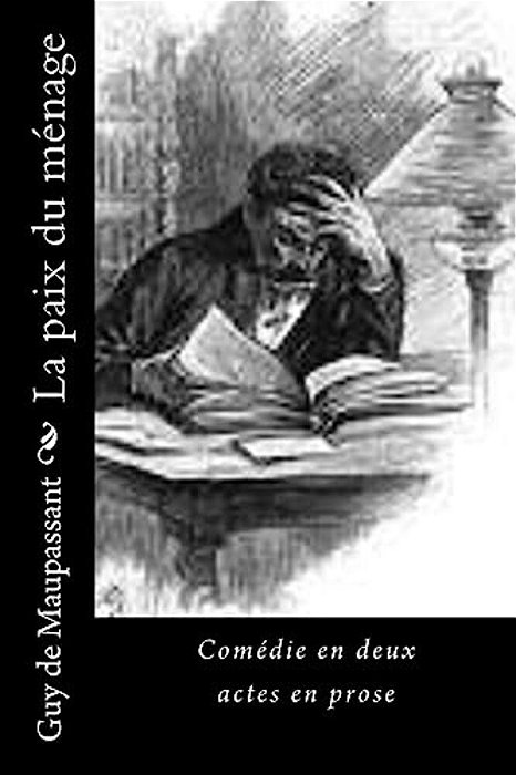 La Paix Du Ménage: Comédie En Deux Actes En Prose-..