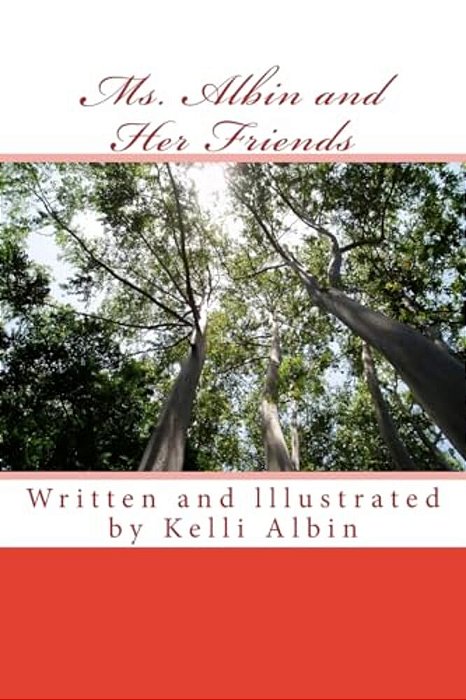 Ms. Albin And Her Friends: Children's Fiction-..