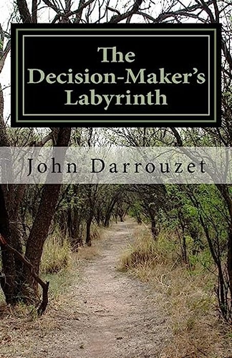 The Decision-Maker's Labyrinth: A Workbook To Help You Decide The Answer That Fits Your Issue-..