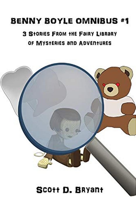 Benny Boyle Omnibus #1: Three Stories From The Fairy Library Of Mysteries And Adventures-..